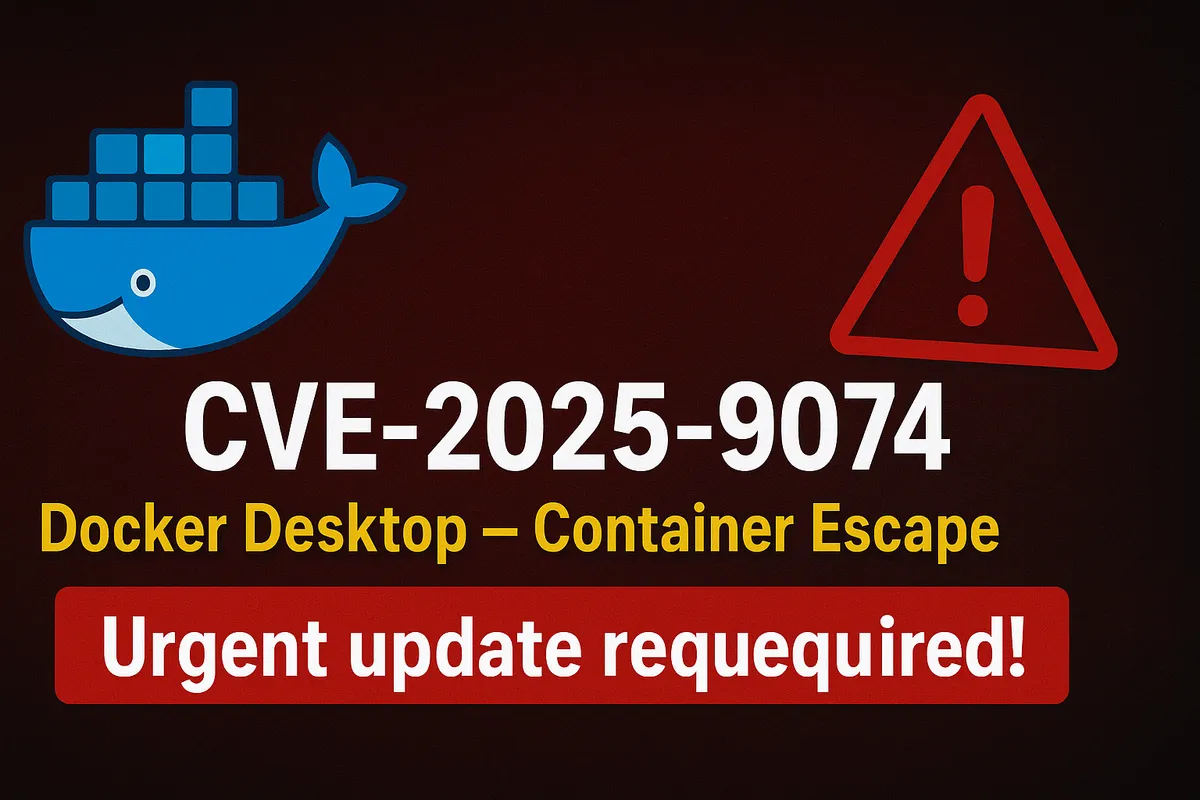 CVE-2025-9074: Docker Desktop Container Escape